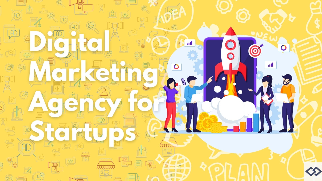 Digital Marketing Agency for Startups Digital Marketing Agency for Startups